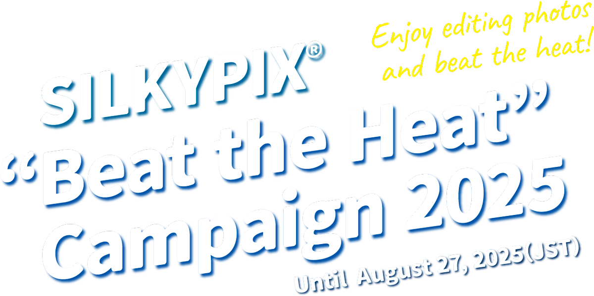 SILKYPIX -Beat the Heat- campaign 2025